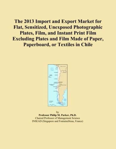 The 2013 Import and Export Market for Flat, Sensitized, Unexposed Photographic Plates, Film, and Instant Print Film Excluding Plates and Film Made of Paper, Paperboard, or Textiles in Chile