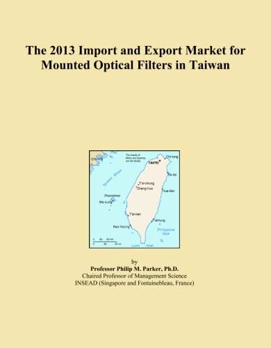 The 2013 Import and Export Market for Mounted Optical Filters in Taiwan