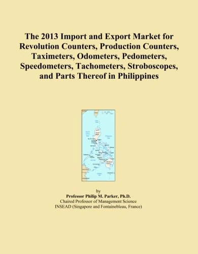 The 2013 Import and Export Market for Revolution Counters, Production Counters, Taximeters, Odometers, Pedometers, Speedometers, Tachometers, Stroboscopes, and Parts Thereof in Philippines