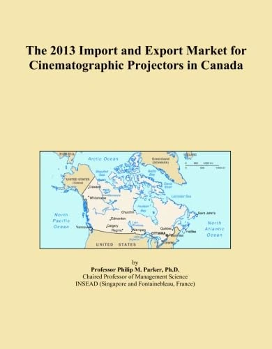 The 2013 Import and Export Market for Cinematographic Projectors in Canada
