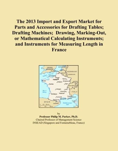 The 2013 Import and Export Market for Parts and Accessories for Drafting Tables; Drafting Machines; Drawing, Marking-Out, or Mathematical Calculating ... Instruments for Measuring Length in France