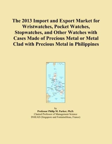 The 2013 Import and Export Market for Wristwatches, Pocket Watches, Stopwatches, and Other Watches with Cases Made of Precious Metal or Metal Clad with Precious Metal in Philippines