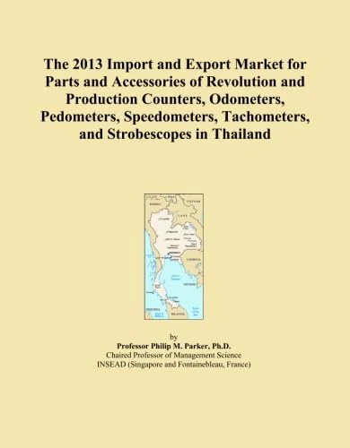 The 2013 Import and Export Market for Parts and Accessories of Revolution and Production Counters, Odometers, Pedometers, Speedometers, Tachometers, and Strobescopes in Thailand