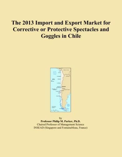 The 2013 Import and Export Market for Corrective or Protective Spectacles and Goggles in Chile