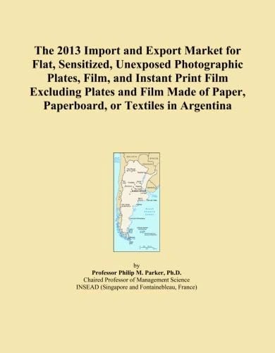 The 2013 Import and Export Market for Flat, Sensitized, Unexposed Photographic Plates, Film, and Instant Print Film Excluding Plates and Film Made of Paper, Paperboard, or Textiles in Argentina