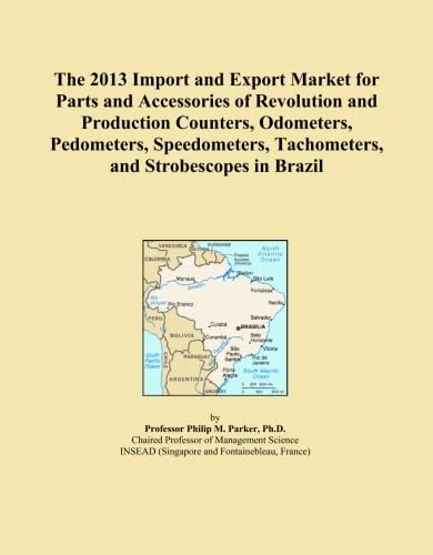 The 2013 Import and Export Market for Parts and Accessories of Revolution and Production Counters, Odometers, Pedometers, Speedometers, Tachometers, and Strobescopes in Brazil