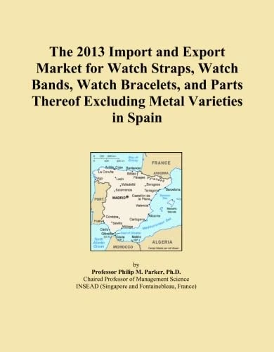 The 2013 Import and Export Market for Watch Straps, Watch Bands, Watch Bracelets, and Parts Thereof Excluding Metal Varieties in Spain