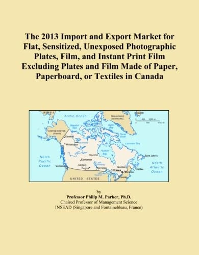 The 2013 Import and Export Market for Flat, Sensitized, Unexposed Photographic Plates, Film, and Instant Print Film Excluding Plates and Film Made of Paper, Paperboard, or Textiles in Canada