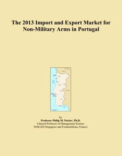 The 2013 Import and Export Market for Non-Military Arms in Portugal