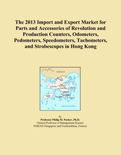 The 2013 Import and Export Market for Parts and Accessories of Revolution and Production Counters, Odometers, Pedometers, Speedometers, Tachometers, and Strobescopes in Hong Kong