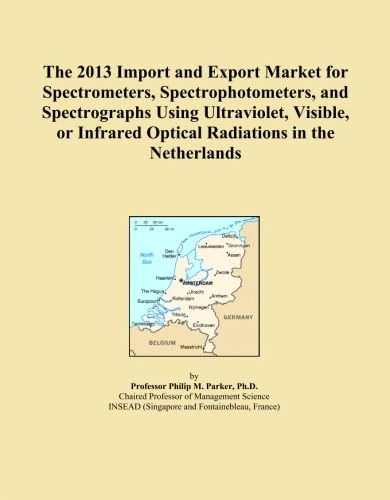 The 2013 Import and Export Market for Spectrometers, Spectrophotometers, and Spectrographs Using Ultraviolet, Visible, or Infrared Optical Radiations in the Netherlands