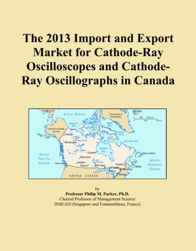 The 2013 Import and Export Market for Cathode-Ray Oscilloscopes and Cathode-Ray Oscillographs in Canada