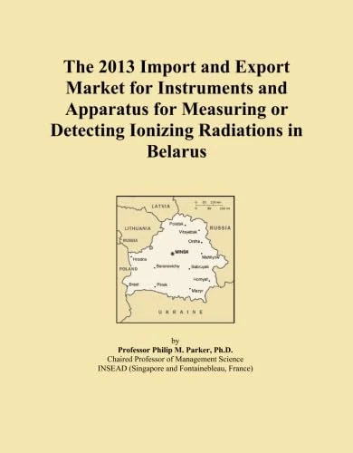 The 2013 Import and Export Market for Instruments and Apparatus for Measuring or Detecting Ionizing Radiations in Belarus