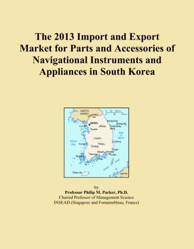 The 2013 Import and Export Market for Parts and Accessories of Navigational Instruments and Appliances in South Korea