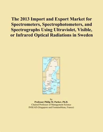 The 2013 Import and Export Market for Spectrometers, Spectrophotometers, and Spectrographs Using Ultraviolet, Visible, or Infrared Optical Radiations in Sweden