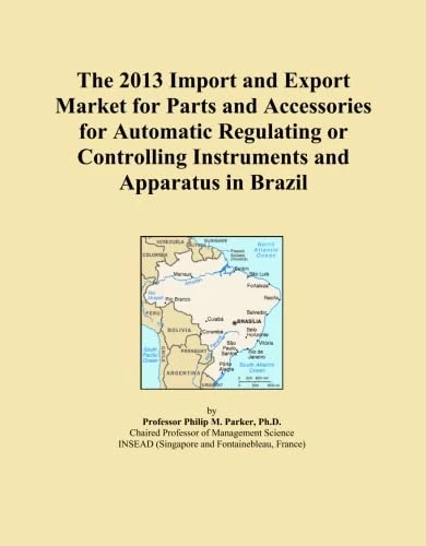 The 2013 Import and Export Market for Parts and Accessories for Automatic Regulating or Controlling Instruments and Apparatus in Brazil