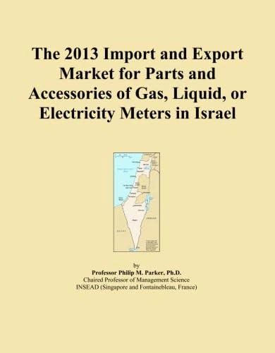 The 2013 Import and Export Market for Parts and Accessories of Gas, Liquid, or Electricity Meters in Israel