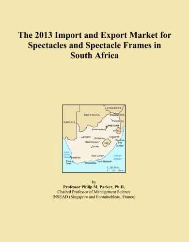 The 2013 Import and Export Market for Spectacles and Spectacle Frames in South Africa