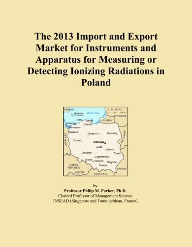 2013 Import Export Market Ionizing Radiation Instruments Poland
