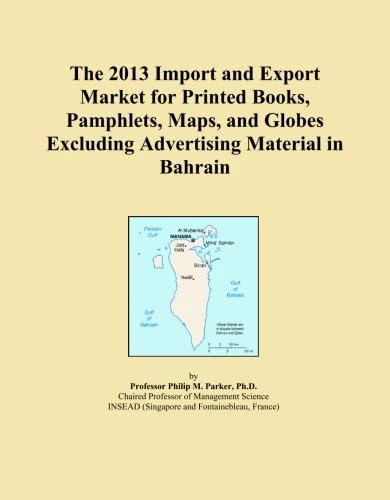 The 2013 Import and Export Market for Printed Books, Pamphlets, Maps, and Globes Excluding Advertising Material in Bahrain