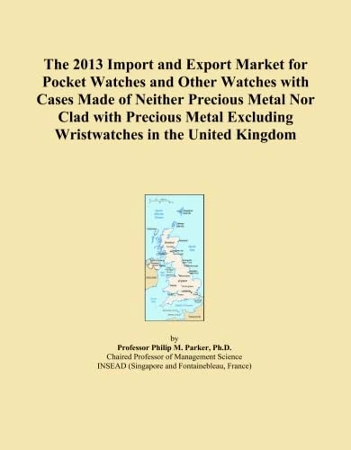 The 2013 Import and Export Market for Pocket Watches and Other Watches with Cases Made of Neither Precious Metal Nor Clad with Precious Metal Excluding Wristwatches in the United Kingdom