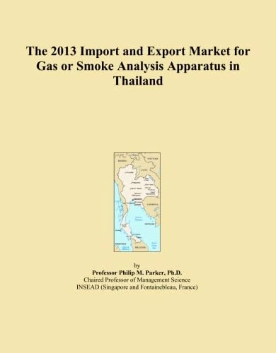The 2013 Import and Export Market for Gas or Smoke Analysis Apparatus in Thailand