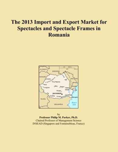 The 2013 Import and Export Market for Spectacles and Spectacle Frames in Romania