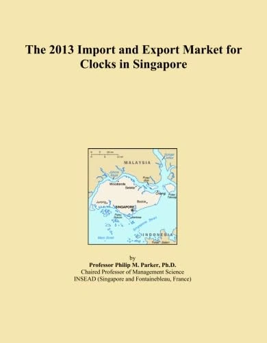 The 2013 Import and Export Market for Clocks in Singapore