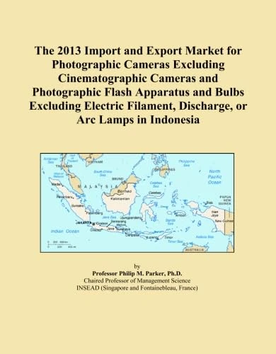 The 2013 Import and Export Market for Photographic Cameras Excluding Cinematographic Cameras and Photographic Flash Apparatus and Bulbs Excluding ... Discharge, or Arc Lamps in Indonesia