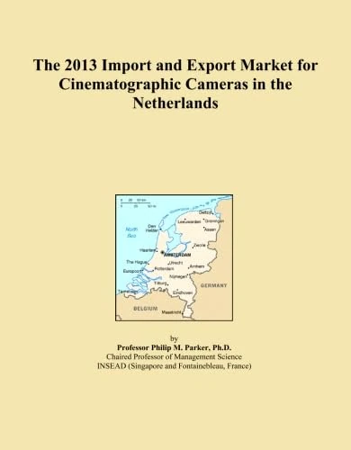 The 2013 Import and Export Market for Cinematographic Cameras in the Netherlands