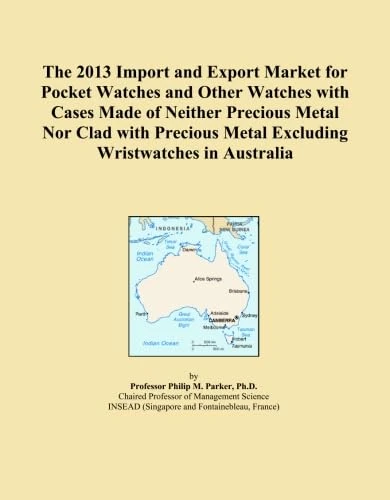 The 2013 Import and Export Market for Pocket Watches and Other Watches with Cases Made of Neither Precious Metal Nor Clad with Precious Metal Excluding Wristwatches in Australia