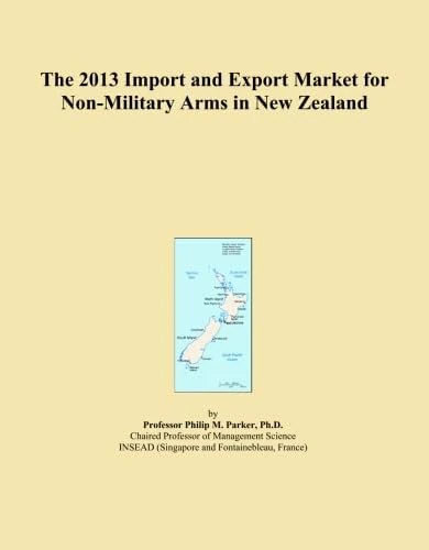 The 2013 Import and Export Market for Non-Military Arms in New Zealand
