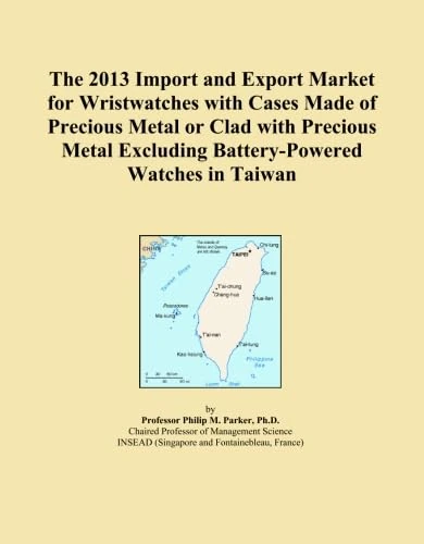 The 2013 Import and Export Market for Wristwatches with Cases Made of Precious Metal or Clad with Precious Metal Excluding Battery-Powered Watches in Taiwan