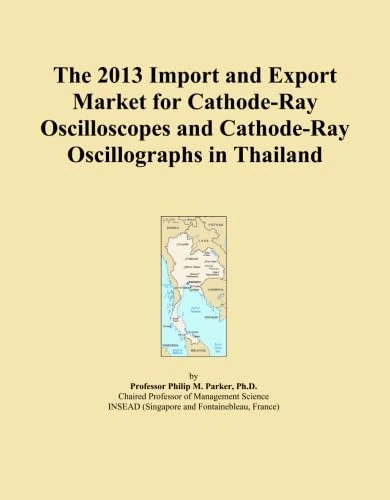 The 2013 Import and Export Market for Cathode-Ray Oscilloscopes and Cathode-Ray Oscillographs in Thailand