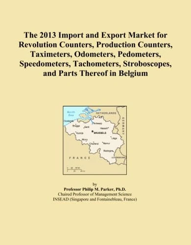 The 2013 Import and Export Market for Revolution Counters, Production Counters, Taximeters, Odometers, Pedometers, Speedometers, Tachometers, Stroboscopes, and Parts Thereof in Belgium