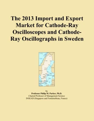 The 2013 Import and Export Market for Cathode-Ray Oscilloscopes and Cathode-Ray Oscillographs in Sweden