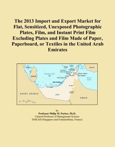 The 2013 Import and Export Market for Flat, Sensitized, Unexposed Photographic Plates, Film, and Instant Print Film Excluding Plates and Film Made of ... or Textiles in the United Arab Emirates