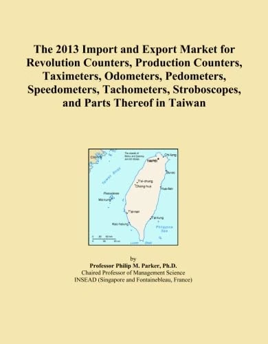 The 2013 Import and Export Market for Revolution Counters, Production Counters, Taximeters, Odometers, Pedometers, Speedometers, Tachometers, Stroboscopes, and Parts Thereof in Taiwan