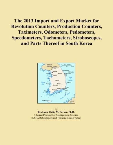 The 2013 Import and Export Market for Revolution Counters, Production Counters, Taximeters, Odometers, Pedometers, Speedometers, Tachometers, Stroboscopes, and Parts Thereof in South Korea