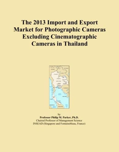 The 2013 Import and Export Market for Photographic Cameras Excluding Cinematographic Cameras in Thailand