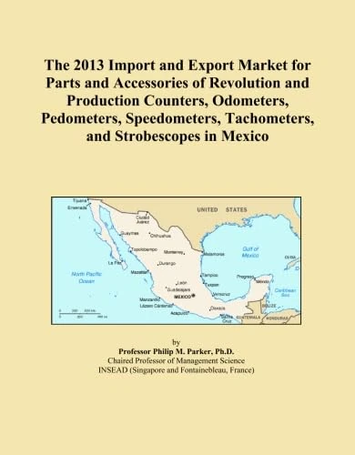 The 2013 Import and Export Market for Parts and Accessories of Revolution and Production Counters, Odometers, Pedometers, Speedometers, Tachometers, and Strobescopes in Mexico