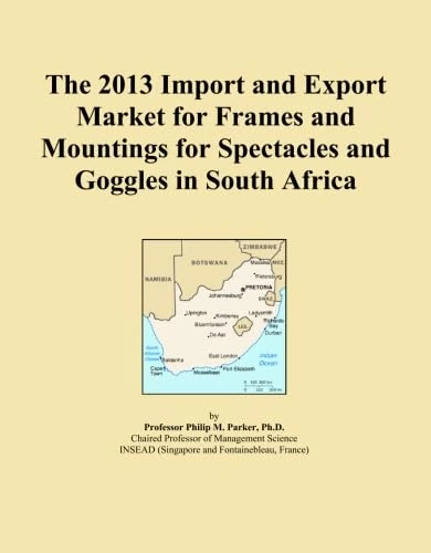 The 2013 Import and Export Market for Frames and Mountings for Spectacles and Goggles in South Africa