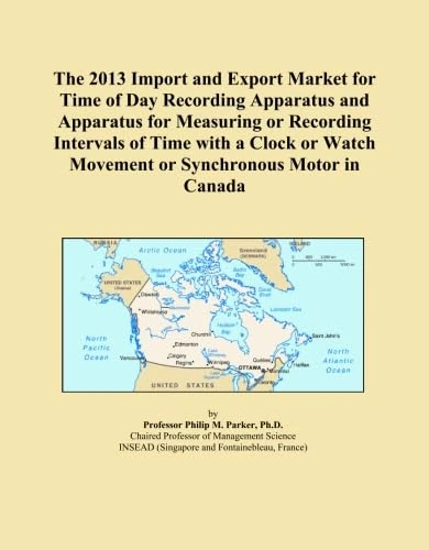 The 2013 Import and Export Market for Time of Day Recording Apparatus and Apparatus for Measuring or Recording Intervals of Time with a Clock or Watch Movement or Synchronous Motor in Canada