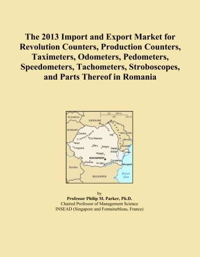The 2013 Import and Export Market for Revolution Counters, Production Counters, Taximeters, Odometers, Pedometers, Speedometers, Tachometers, Stroboscopes, and Parts Thereof in Romania