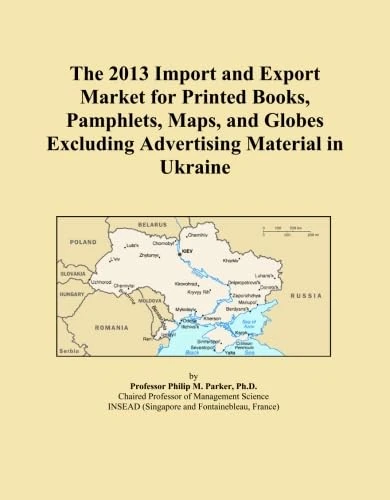 The 2013 Import and Export Market for Printed Books, Pamphlets, Maps, and Globes Excluding Advertising Material in Ukraine