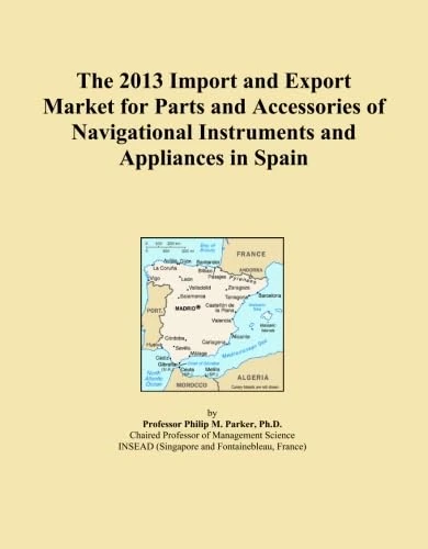 The 2013 Import and Export Market for Parts and Accessories of Navigational Instruments and Appliances in Spain