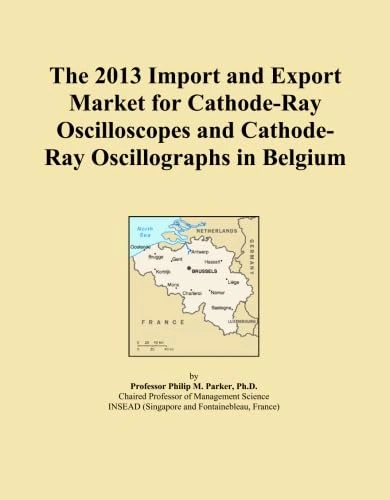 The 2013 Import and Export Market for Cathode-Ray Oscilloscopes and Cathode-Ray Oscillographs in Belgium