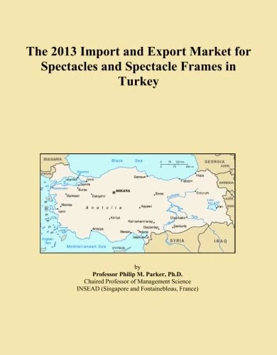 The 2013 Import and Export Market for Spectacles and Spectacle Frames in Turkey