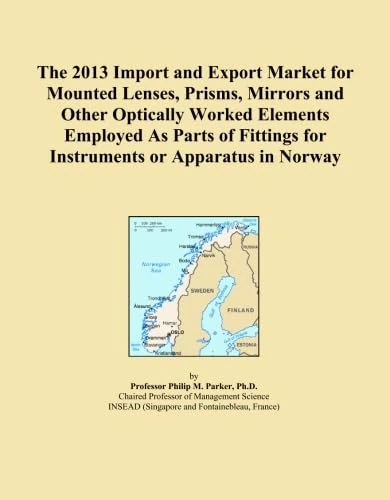 The 2013 Import and Export Market for Mounted Lenses, Prisms, Mirrors and Other Optically Worked Elements Employed As Parts of Fittings for Instruments or Apparatus in Norway
