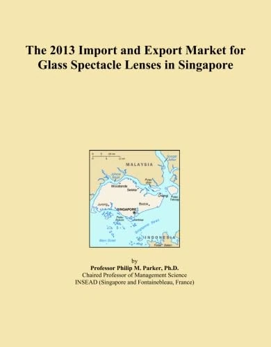 The 2013 Import and Export Market for Glass Spectacle Lenses in Singapore